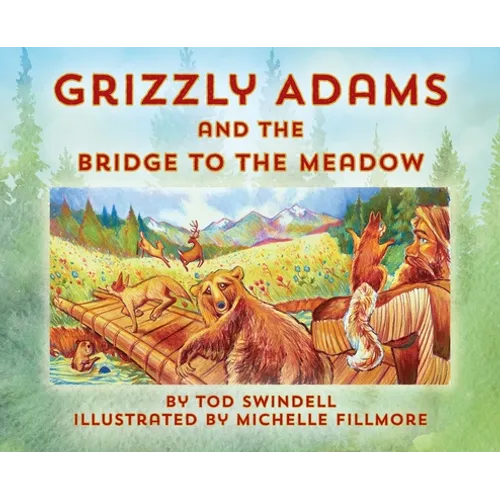 Grizzly Adams and The Bridge To The Meadow