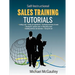 Sales Training Tutorials: 25 Tutorials Include Consultative Selling Skills; Get Past Gatekeeper to Prospects; Spot Buying Signals; Handle Questions &
