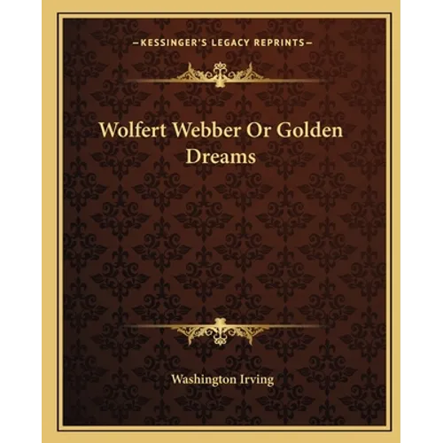 Wolfert Webber Or Golden Dreams