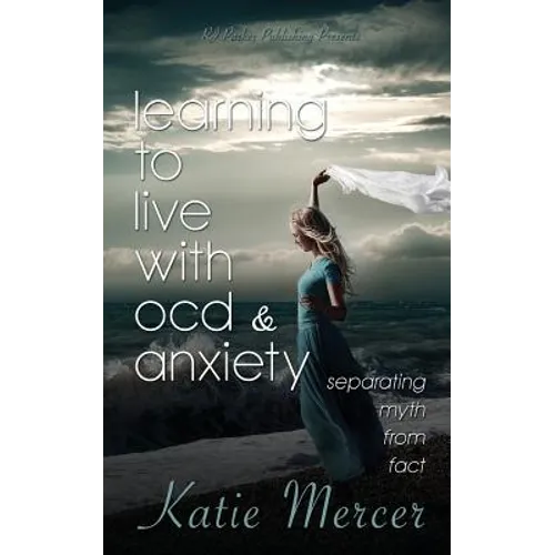 Learning to Live with Ocd and Anxiety: Separating Myths from Facts