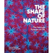 The Shape of Nature: The Intricate Patterns of Life