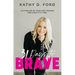 31 Days to Brave: Letting Go of Fear and Trauma One Step at a Time