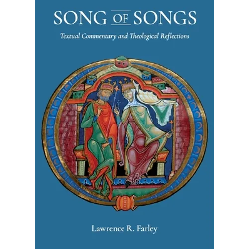 Song of Songs: Textual Commentary and Theological Reflections: Textual Commentary and Theological Reflections