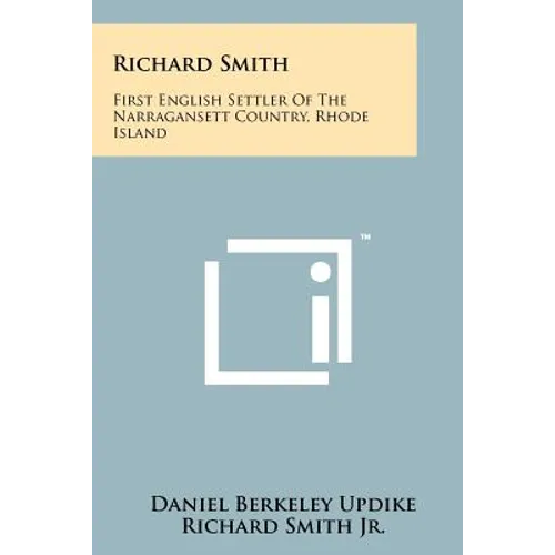 Richard Smith: First English Settler Of The Narragansett Country, Rhode Island