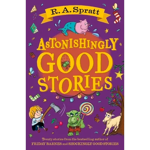 Astonishingly Good Stories: Twenty Short Stories from the Bestselling Author of Friday Barnes