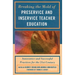 Breaking the Mold of Preservice and Inservice Teacher Education: Innovative and Successful Practices for the Twenty-first Century