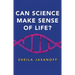 Can Science Make Sense of Life?