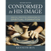 Conformed to His Image, Revised Edition: Biblical, Practical Approaches to Spiritual Formation