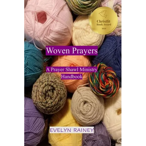 Woven Prayers: A Prayer Shawl Ministry Handbook
