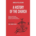 A History of the Church: Popes and Saints, Emperors and Kings, Gnosis and Persecution