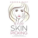 Stop Skin Picking: How to Break the Habit of Skin Picking and Effectively Cure Dermatillomania
