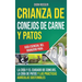 Crianza de conejos de carne y patos: Guía esencial del granjero para la cría y el cuidado de conejos, la cría de patos y las prácticas agrícolas soste