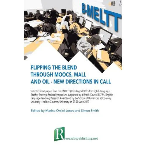 Flipping the blend through MOOCs, MALL and OIL - new directions in CALL