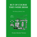 But of Course They Were Irish: The History of Melrose, Iowa