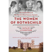 The Women of Rothschild: The Untold Story of the World's Most Famous Dynasty