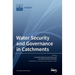 Water Security and Governance in Catchments