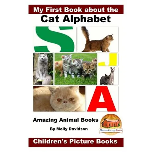 My First Book about the Cat Alphabet - Amazing Animal Books - Children's Picture Books