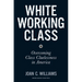 White Working Class: Overcoming Class Cluelessness in America