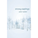 Snowy Saplings