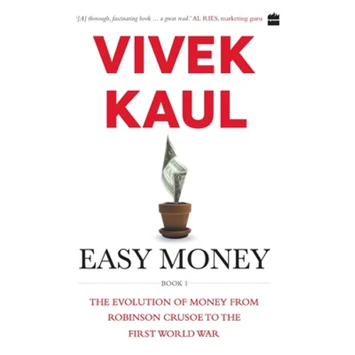 Easy Money: Evolution of Money from Robinson Crusoe to the First World War