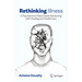 Rethinking Illness: A Psychiatrist's Near-Death Reckoning with Healing and Healthcare