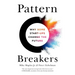 Pattern Breakers: Why Some Start-Ups Change the Future