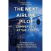 The Next Airline Pilot - Competency at the Core: The Definitive Guide to Competency-Based Training for Pilots, Airlines and Flight Schools