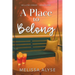 A Place To Belong: Sweet Small Town Christian Fiction