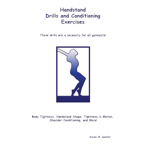 Handstand Drills and Conditioning Exercises
