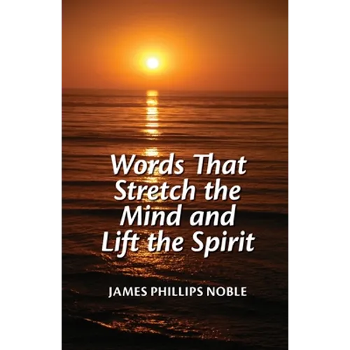 Words that Stretch the Mind and Lift the Spirit