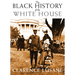 The Black History of the White House
