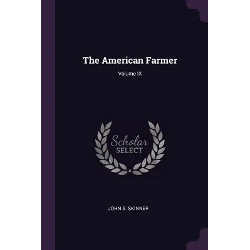 The American Farmer; Volume IX