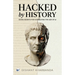 Hacked by History: Seven Secrets of Dominating the age of AI