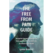 The Free from Pain Guide: Recognize Energetic Signature of Neck and Back Pain to Shift into Resonance with Health
