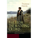 FAR FROM THE MADDING CROWD (British Classics Series): Historical Romance Novel