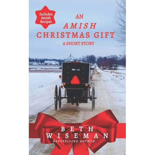 An Amish Christmas Gift (Short Story): Includes Amish Recipes
