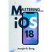 Mastering iOS 18: Is Your iPhone Ready for the Future of Smart Technology?