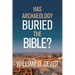 Has Archaeology Buried the Bible?