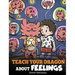 Teach Your Dragon About Feelings: A Story About Emotions and Feelings