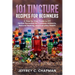 101 Tincture Recipes for Beginners