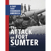 The Attack on Fort Sumter: A Day That Changed America
