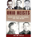 Ohio Heists: Historic Bank Holdups, Train Robberies, Jewel Stings and More