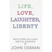 Life, Love, Laughter, Liberty: Reflections on a Long and Full Existence