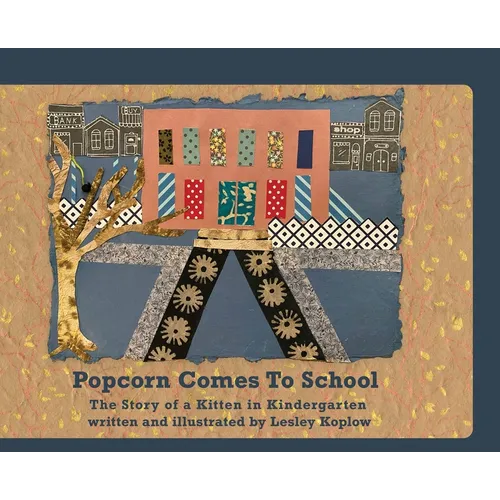 Popcorn Comes to School: The Story of a Kitten in Kindergarten: The Story of A Kitten in Kindergarten