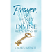 Prayer, The Key To A Divine Relationship