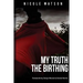 My Truth: The Birthing