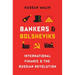 Bankers and Bolsheviks: International Finance and the Russian Revolution