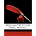 William Pitt Et Son Temps, Volume 1