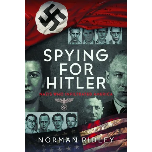 Spying for Hitler: Nazis Who Infiltrated America