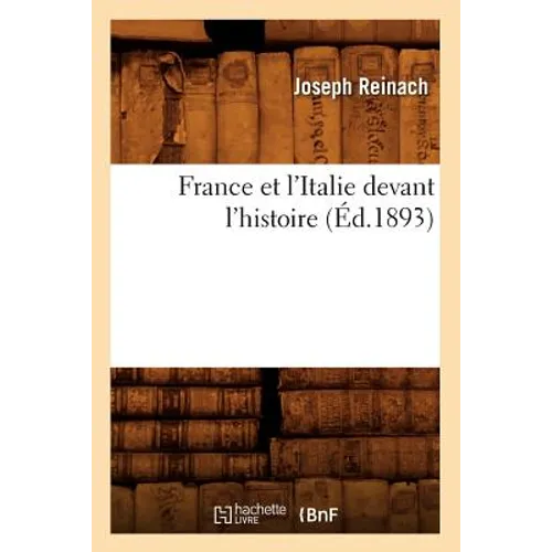 France Et l'Italie Devant l'Histoire (Éd.1893)